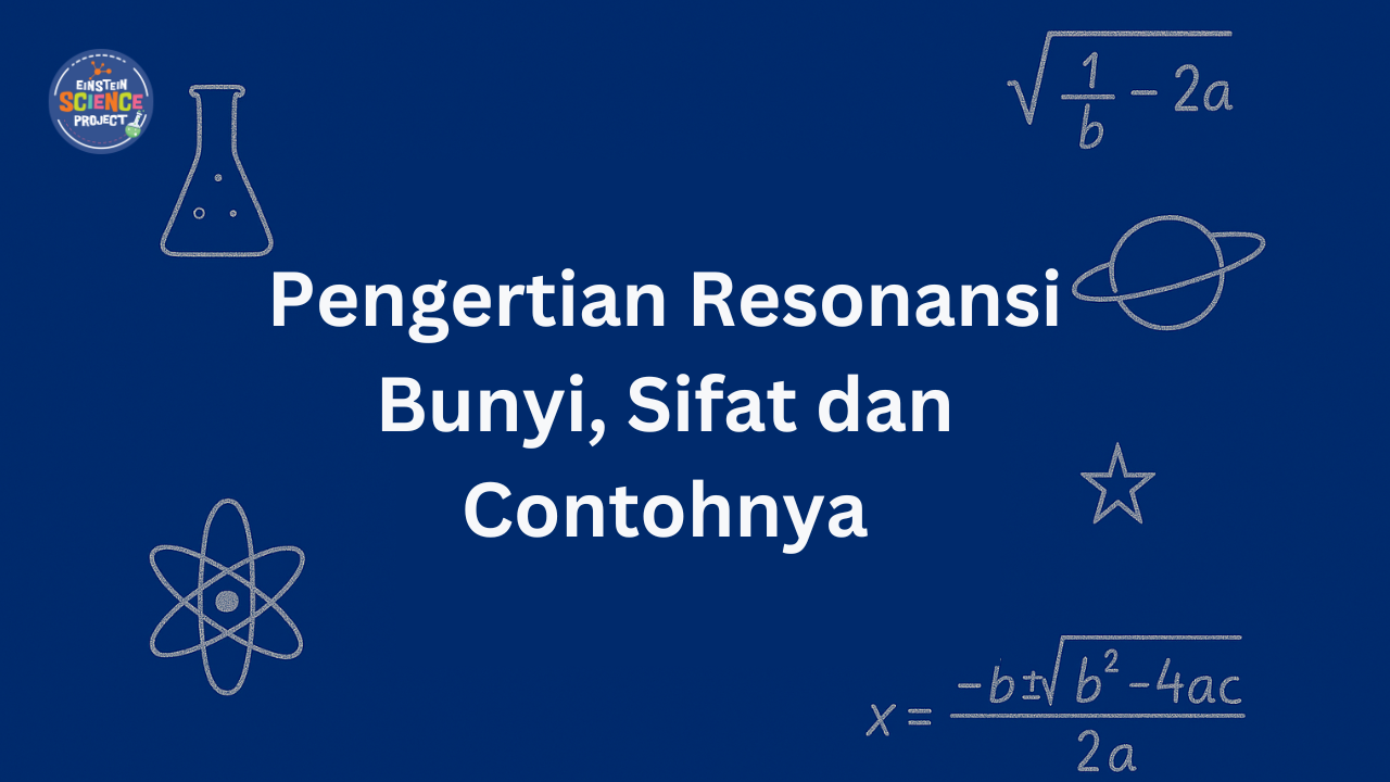 Pengertian Resonansi Bunyi, Sifat dan Contohnya