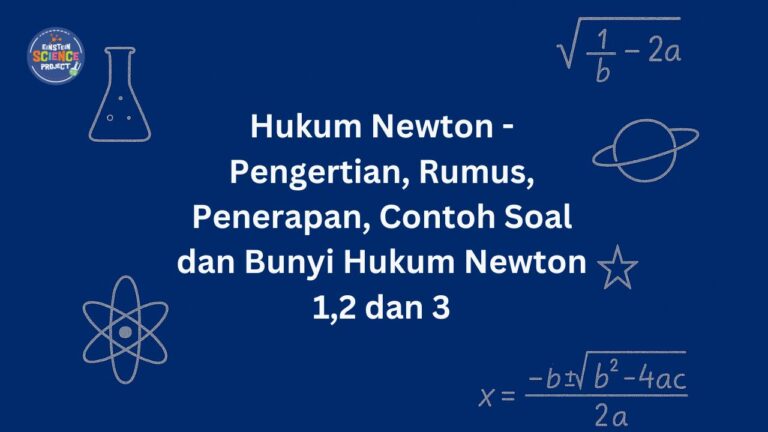Hukum Newton - Pengertian, Rumus, Penerapan, Contoh Soal dan Bunyi Hukum Newton 1,2 dan 3