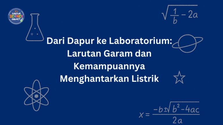 Dari Dapur ke Laboratorium: Larutan Garam dan Kemampuannya Menghantarkan Listrik