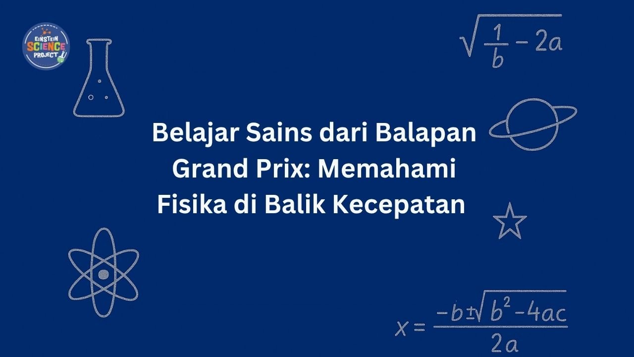 Belajar Sains dari Balapan Grand Prix