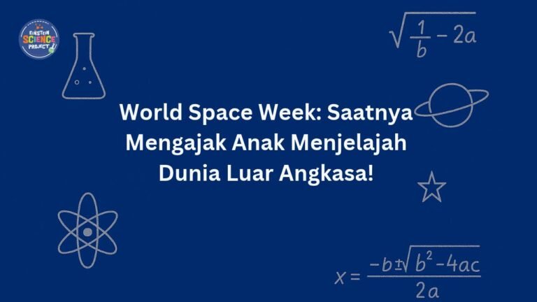 World Space Week_ Saatnya Mengajak Anak Menjelajah Dunia Luar Angkasa!